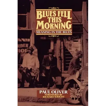 Blues Fell This Morning: Meaning in the Blues