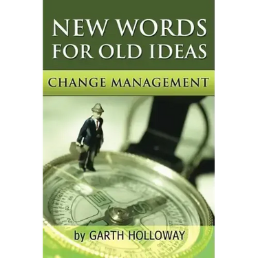 Change Management: New Words for Old Ideas
