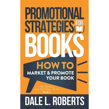 Promotional Strategies for Books: How to Market & Promote Your Book