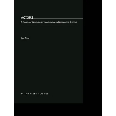 Actors: A Model of Concurrent Computation in Distributed Systems