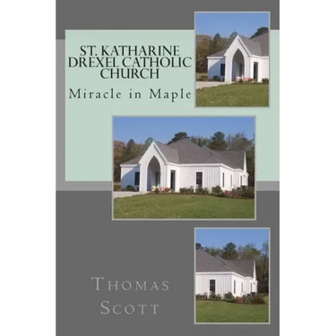St. Katharine Drexel Catholic Church: The Miracle in Maple