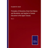 Principles of Education, Draw from Nature and Revelation, and Applied to Female Education in the Upper Classes: Vol. 2