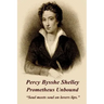 Percy Bysshe Shelley - Prometheus Unbound: "Soul meets soul on lovers lips."