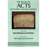 The Book of Acts in Its Palestinian Setting