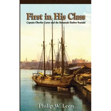 First in His Class: Captain Oberlin Carter and the Savannah Harbor Scandal