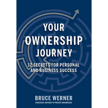 Your Ownership Journey: 12 Secrets For Personal And Business Success