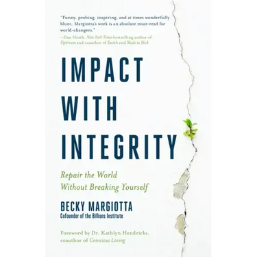 Impact with Integrity: Repair the World Without Breaking Yourself