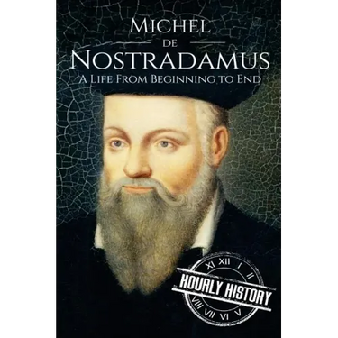 Nostradamus: A Life From Beginning to End