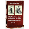 The American boys' handybook of camp-lore and woodcraft (1920) (Original Version