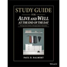 Study Guide for Alive and Well at the End of the Day: The Supervisor�s Guide to Managing Safety in Operations
