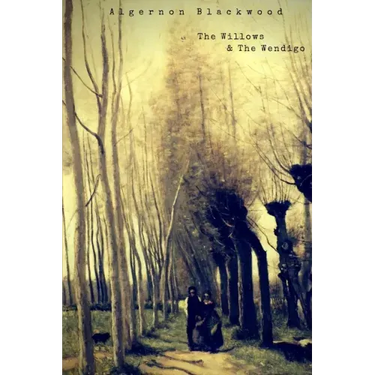 The Willows and The Wendigo