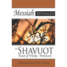 Messiah Revealed in Shavuot: Feast of Weeks - Pentecost
