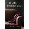 God Has a Smoking Jacket: And Other Poetic Musings