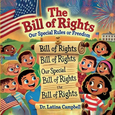 The Bill of Rights: Our Special Rules for Freedom