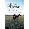 Air and Ground Poems