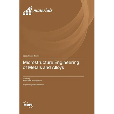Microstructure Engineering of Metals and Alloys