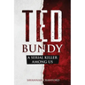 Ted Bundy: A Serial Killer Among Us