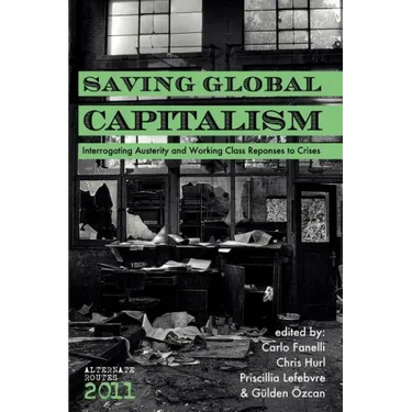 Saving Global Capitalism: Interrogating Austerity and Working Class Responses to Crises