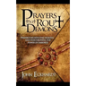 Prayers That Rout Demons: Prayers for Defeating Demons and Overthrowing the Power of Darkness