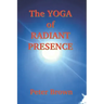 The Yoga of Radiant Presence