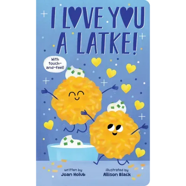 I Love You a Latke (a Touch-And-Feel Book)