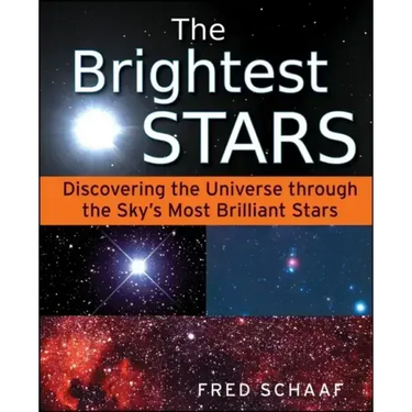 The Brightest Stars: Discovering the Universe Through the Sky's Most Brilliant Stars