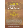 Made to Thrive: The Champion's Diet
