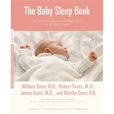 The Baby Sleep Book: The Complete Guide to a Good Night's Rest for the Whole Family