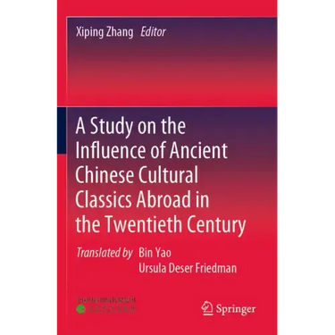A Study on the Influence of Ancient Chinese Cultural Classics Abroad in the Twentieth Century