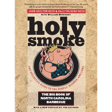 Holy Smoke: The Big Book of North Carolina Barbecue