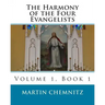 The Harmony of the Four Evangelists, volume 1