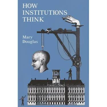 How Institutions Think