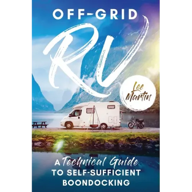 Off-Grid RV: A Technical Guide to Self-Sufficient Boondocking