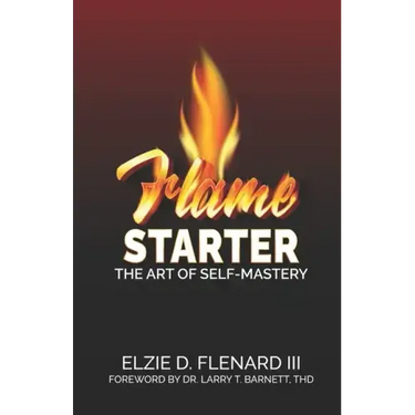Flame Starter: The Art of Self-Mastery
