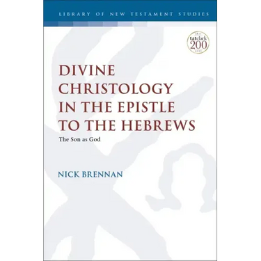 Divine Christology in the Epistle to the Hebrews: The Son as God