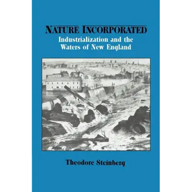 Nature Incorporated: Industrialization and the Waters of New England