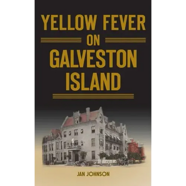 Yellow Fever on Galveston Island