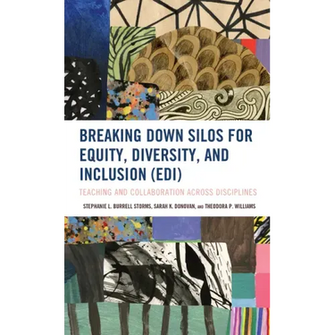 Breaking Down Silos for Equity, Diversity, and Inclusion (EDI): Teaching and Collaboration across Disciplines