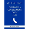California Government Code (4/8) (2018 Edition)