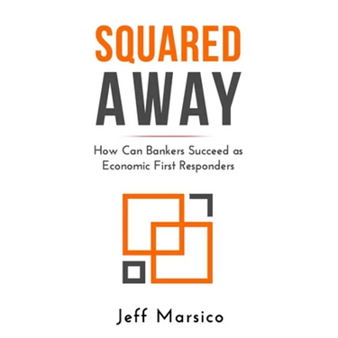 Squared Away: How Can Bankers Succeed as Economic First Responders