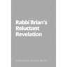 Rabbi Brian's Reluctant Revelation