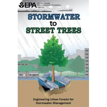 Stormwater to Street Trees: Engineering Urban Forests for Stormwater Management