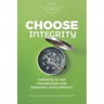 Choose Integrity: Honesty is the foundation for personal development