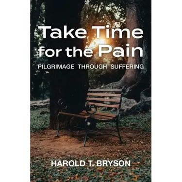 Take Time for the Pain: Pilgrimage Through Suffering