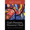 God's Provision, Humanity's Need: The Gift of Our Dependence