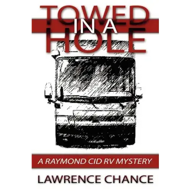 Towed In A Hole: A Raymond Cid RV Mystery