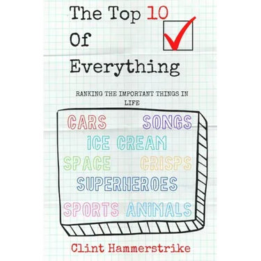The Top 10 of Everything: Ranking the Important Things in Life