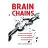 BrainChains: Your thinking brain explained in simple terms. Full of practical tools, tips and tricks to improve your efficiency, cr