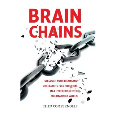 BrainChains: Your thinking brain explained in simple terms. Full of practical tools, tips and tricks to improve your efficiency, cr
