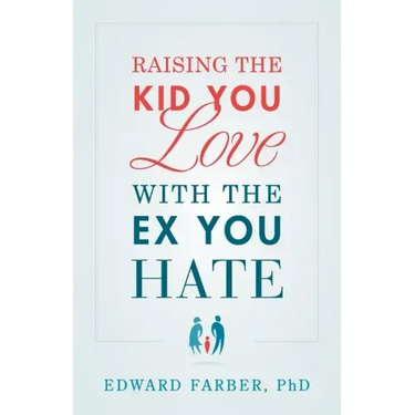 Raising the Kid You Love with the Ex You Hate